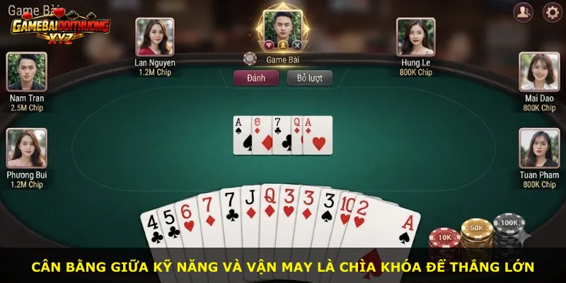 Cân bằng giữa kỹ năng và vận may là chìa khóa để thắng lớn
