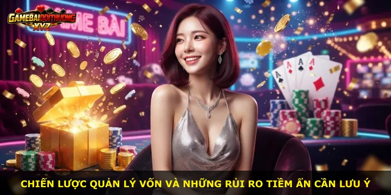 Chiến lược quản lý vốn và những rủi ro tiềm ẩn cần lưu ý