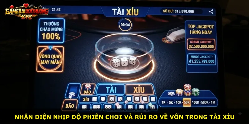 Nhận diện nhịp độ phiên chơi và rủi ro về vốn trong Tài Xỉu
